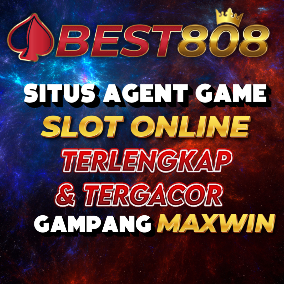 BEST808 || Situs Agent Game Slot Online Terlengkap & Tergacor Gampang Maxwin
